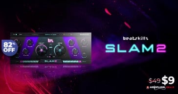 Get 82% OFF Beatskillz SLAM2 @ Audio Plugin Deals