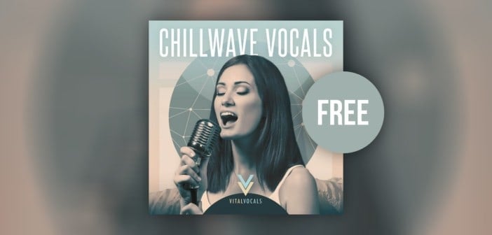 Chillwave Vocals by Vital Vocals