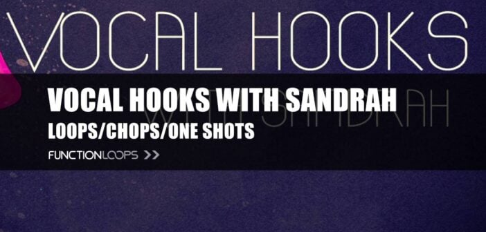 Function Loops Releases FREE Vocal Hooks With Sandrah